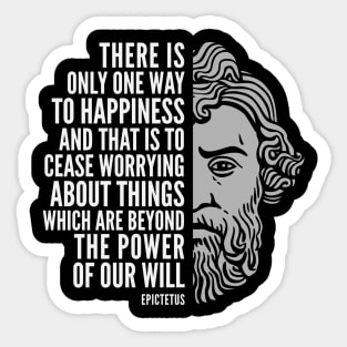 Epictetus Quote: “One Way to Happiness“ Sticker